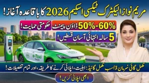 Punjab Launches Maryam Nawaz First Electric Taxi Scheme – Full Guide on Eligibility, Down Payment Support & How to Apply